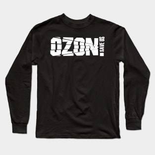 Ozone save us! Long Sleeve T-Shirt